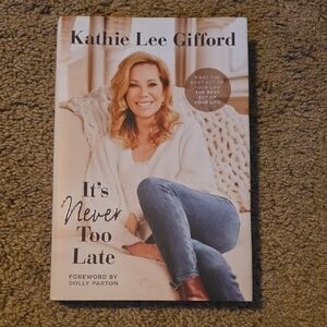 It's Never Too Late by Kathie Lee Gifford Book